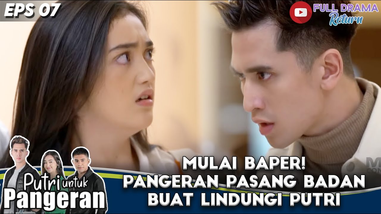 MULAI BAPER! PANGERAN PASANG BADAN BUAT LINDUNGI PUTRI DARI SERANGAN MEL - PUTRI UNTUK PANGERAN