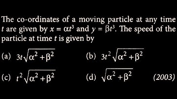 The co-ordinates of a moving particle at any time t are given by x = alpha * t ^  KM DTS 38 Q10