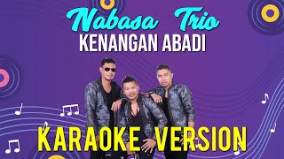 KARAOKE KENANGAN ABADI - NABASA TRIO