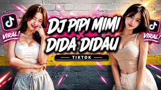 DJ PIPI MIMI x DIDA DIDAU TIKTOK TERBARU VIRAL 2026‼️