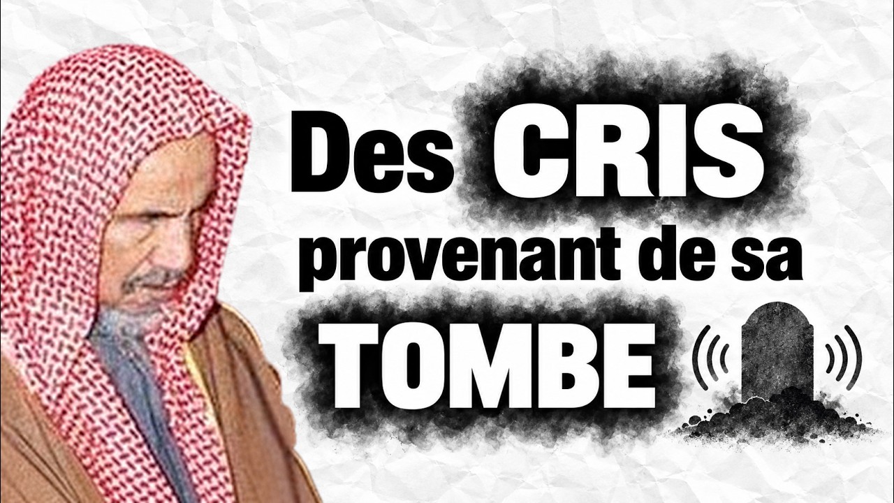 Des CRIS entendus dans une TOMBE ? | Cheikh Ibn Bâz