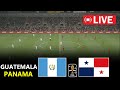 Guatemala vs Panamá | Eliminatorias de la Concacaf para la Copa Mundial de la FIFA 2026
