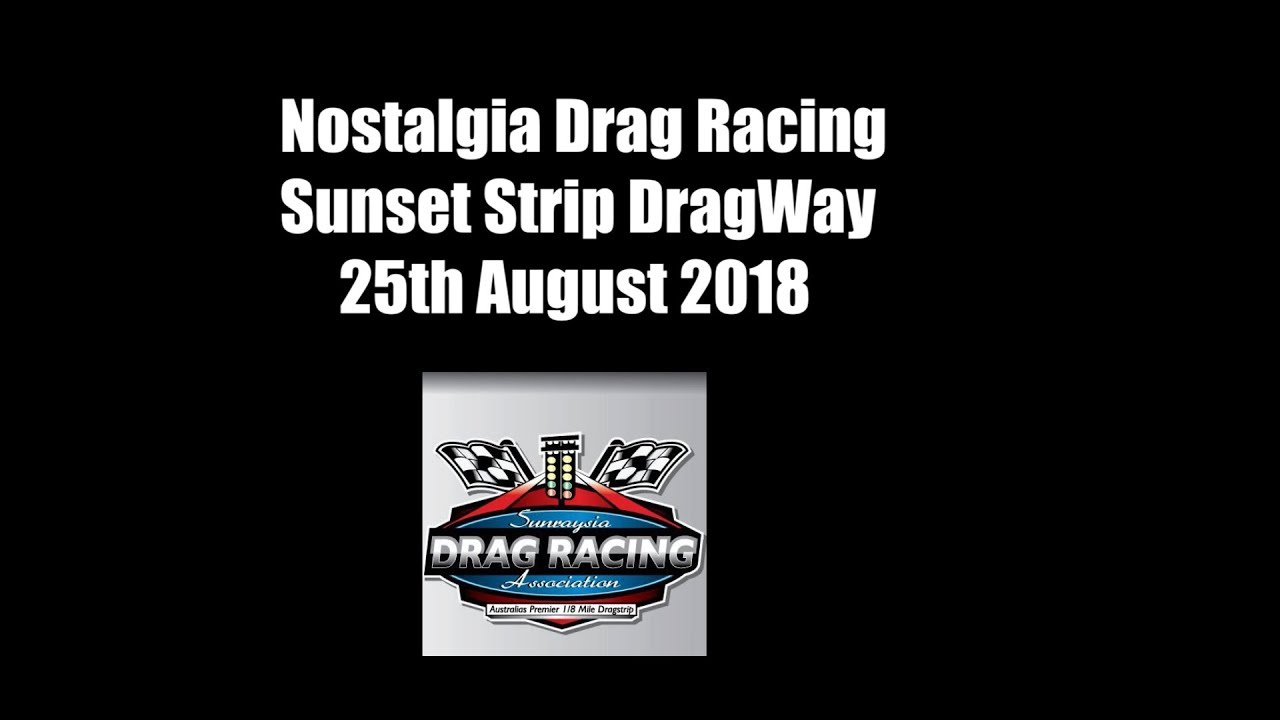 NOSTALGIA DRAGS - Sunset Strip Dragway Mildura