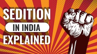 Sedition in India | Sedition Law Explained | Section 124A IPC