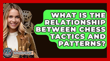 What Is The Relationship Between Chess Tactics And Patterns? - The Board Game Xpert