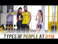 Types Of People At Gym | Sanju Sehrawat | Make A Change