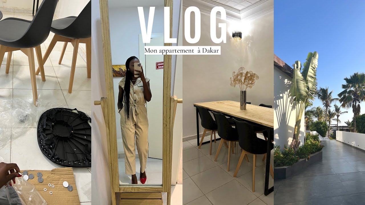 Dakar vlog : Appartment Update + Ma table personnalisée, livraisons des chaises, Soumbédioune…