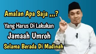 Amalan Jamaah Umroh Selama di  Madinah