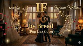 If  Bread  Pop Jazz Cover By Moonie Melodie