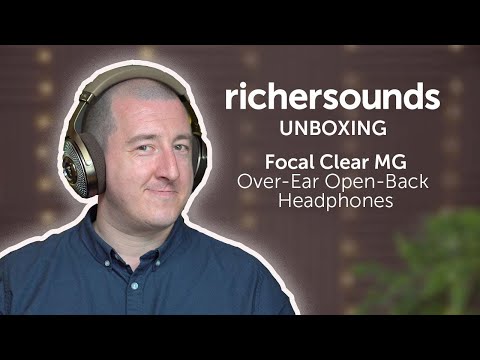 Unboxing the Focal Clear MG over-ear open-back headphones | Richer Sounds