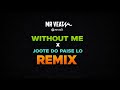 Without Me X Joote Do Paise Lo Remix Mr Veatz
