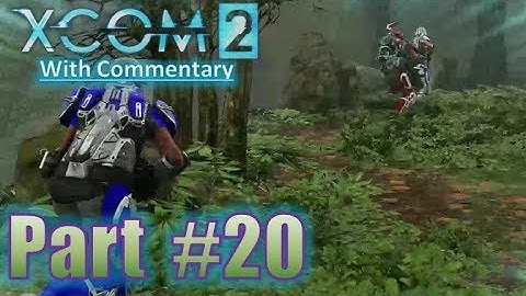 XCOM 2 Gameplay Playthrough With Commentary Let