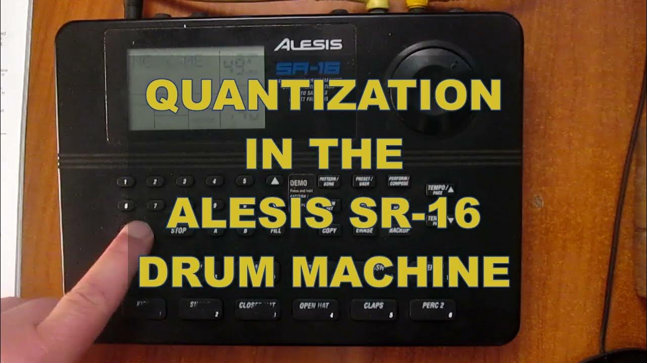 Quantization in the Alesis SR16 Drum machine. YouTube
