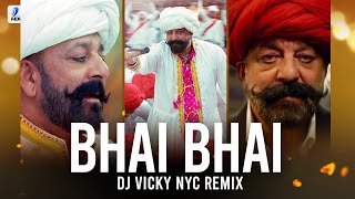 Bhai Bhai (Remix) | DJ VICKY NYC | Bhuj | Sanjay Dutt | Mika Singh | Lijo George | DJ Chetas