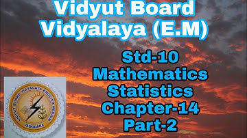1376. Std-10,Mathematics,Chapter-14,Part-2 | Statistics |  Vidyut Board Vidyalaya | BHAGYESH THAKKAR