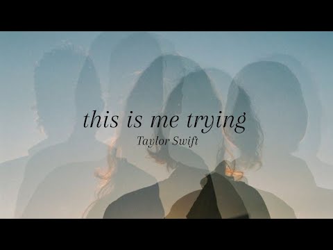 Taylor Swift - this is me trying (Lyrics)