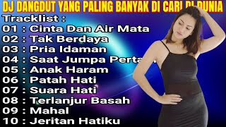 ✅DJ DANGDUT YANG PALING DI CARI DI DUNIA - CINTA DAN AIR MATA NONSTOP