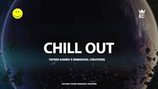 ♛ Tayeeb Ahmed x Emmanuel Creations - Chill Out