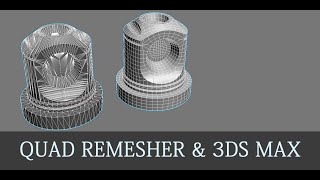 3D Modeling with Quad Remesher And 3DS Max