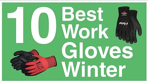 Best Work Gloves for Winter 2023 Reviews for Men and Women