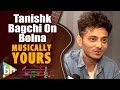Tanishk Bagchi | Kapoor & Sons | Bolna | Full Interview