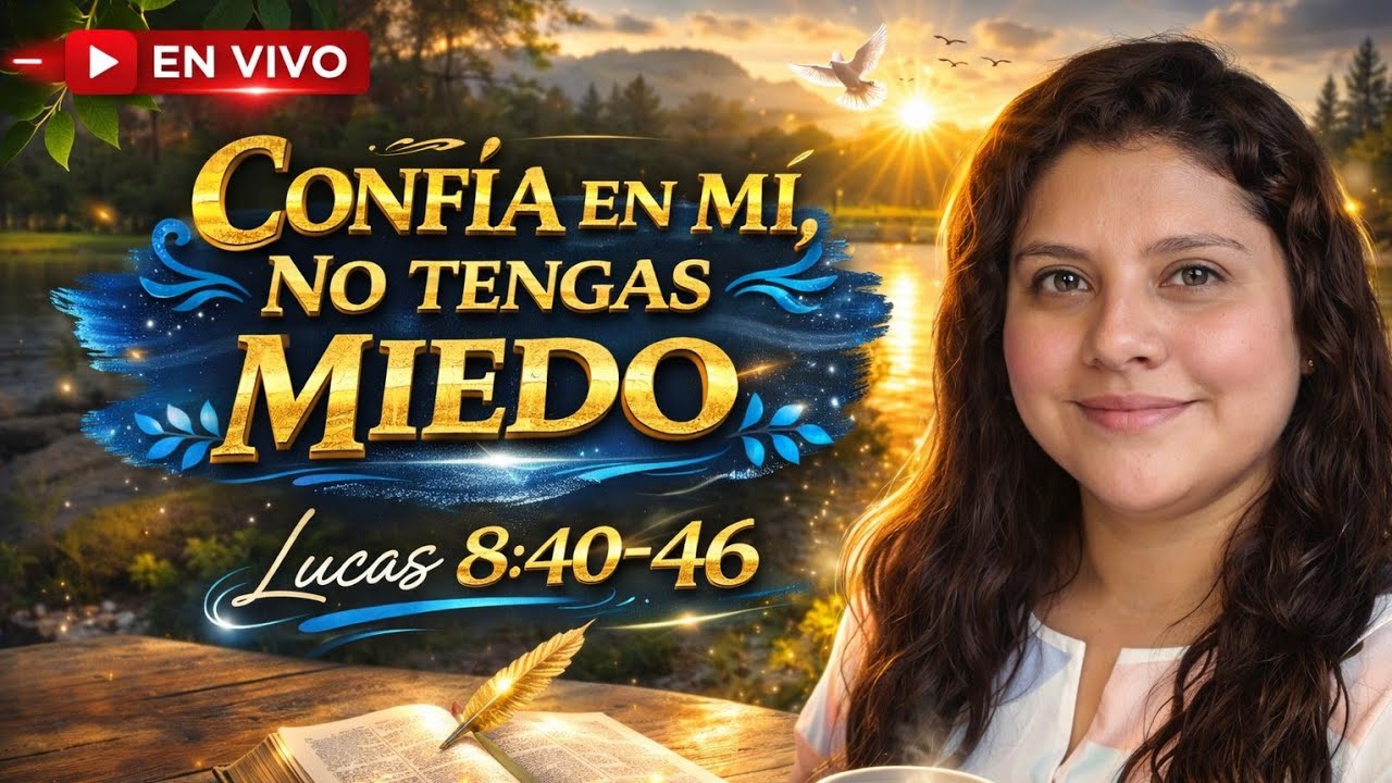 Devocional matutino 🔴En vivo | Jesus te dice No tengas miedo. Confía en mí | Lucas | Palabra de Dios