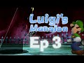 Playing Luigi's Mansion Ep 3