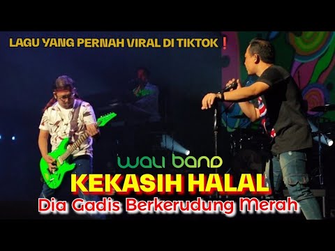 🔥WALI BAND - KEKASIH HALAL ( Dia Gadis Berkerudung Merah ) 🔴Lagu Ni Pernah VIRAL Di TIKTOK❗