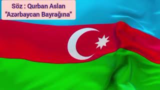 Azərbaycan Bayrağına Söz Qurban Aslan. Ərbaycan