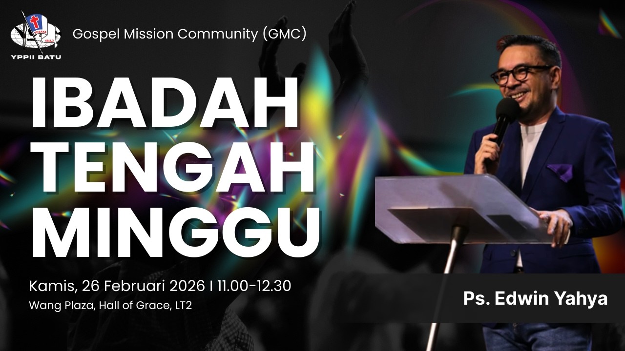 IBADAH TENGAH MINGGU | PS. EDWIN YAHYA | KAMIS,  26 FEBRUARI 2026