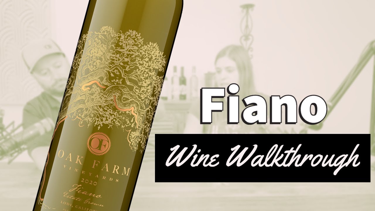 Fiano, white wine from Oak Farm Vineyards in Lodi, CA YouTube