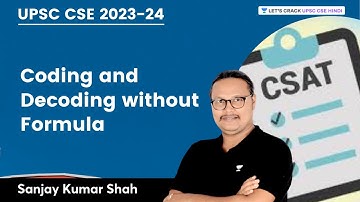 Coding and Decoding without Formula | CSAT PYQs for UPSC 2023 | Sanjay Kumar Shah