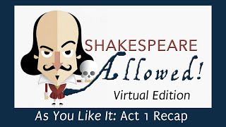 Act 1 of "As You Like It" Recap