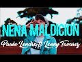 Nena Maldicion (Lyrics)(Letra) - Paulo Londra ft Lenny Tavarez
