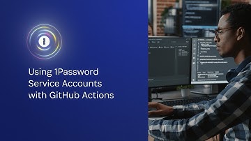 Using 1Password Service Accounts with GitHub Actions