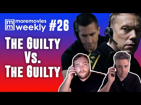 The Guilty vs The Guilty - More Movies Weekly - Episode 26