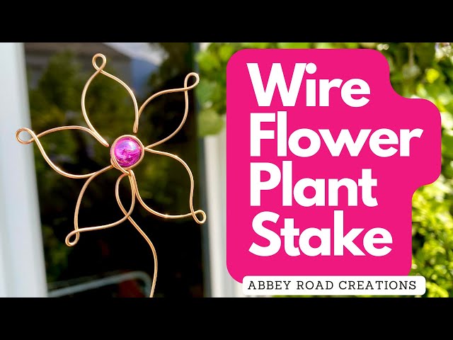 Wire Flower Plant Stake -Wire Wrap Tutorial 