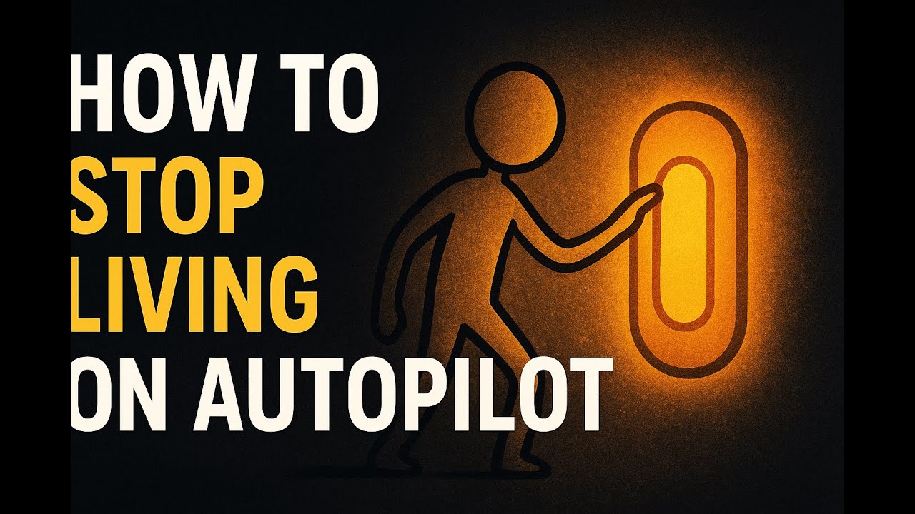 How to Stop Living on Autopilot (and Start Feeling Alive Again) - YouTube