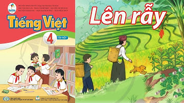 Bài 2 - Bài đọc 2: LÊN RẪY trang 24 || Tiếng Việt Lớp 4 Tập 1 Sách Cánh Diều 2023