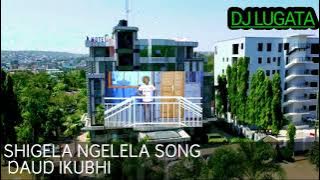 SHIGELA NGELELA SONG DAUD IKUBHI!/0746055542
