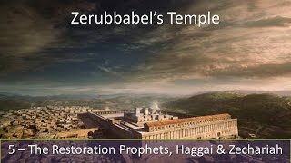 5- Zerubbabel's Temple Restore Prophets Haggai & Zechariah - Video Wealth