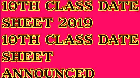 10th Class BOARD Date Sheet 2019 || 10TH CLASS DATE SHEET 2019 FOR BOARD EXAMS ||MATRIC 2019 DATE