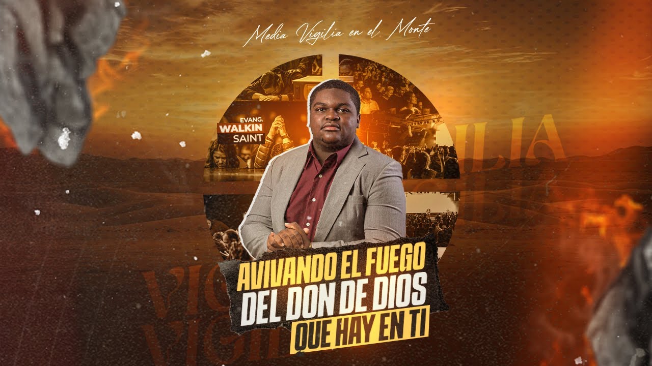 LO QUE OCURRIO EN LA MEDIA VIGILIA EN EL MONTE PROFETA WALKIN SAINT