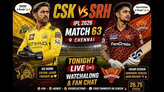 🔴LIVE:CSK VS SRH IPL 2026 live match commentary and fan chat | MS DHONI VS ISHAN KISHAN