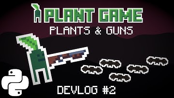 "Plants & Guns" | Devlog #2