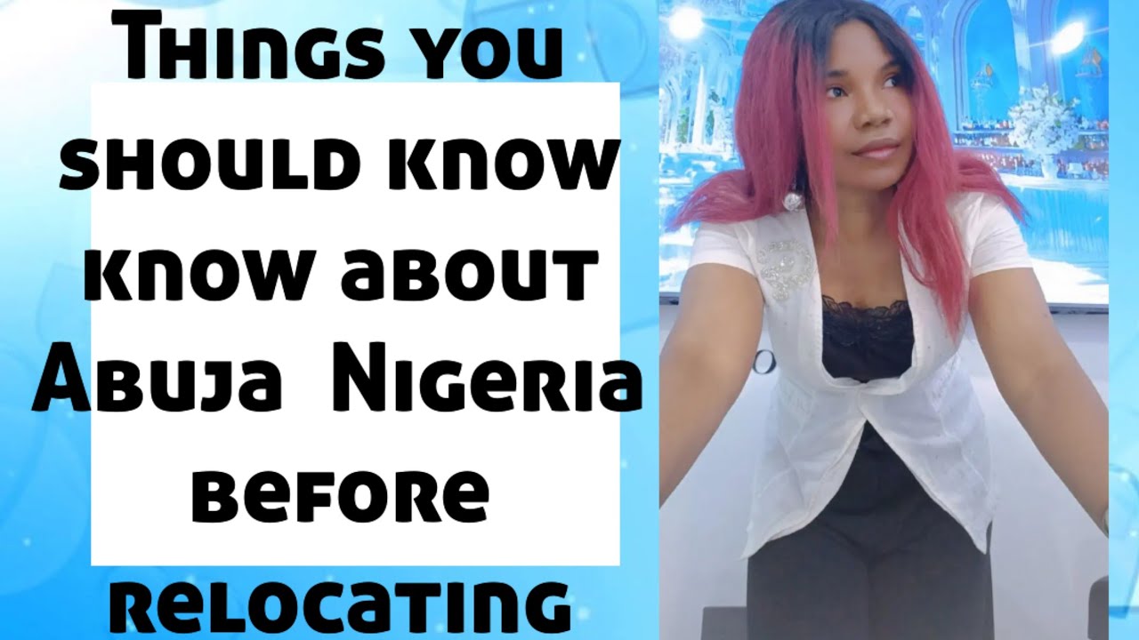 Living in Abuja Nigeria: Discover Its Hidden Gems