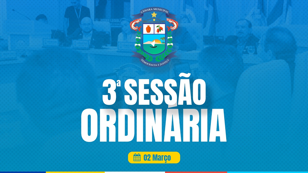 03ª Sessão Ordinária do 1º Período da 2ª Sessão Legislativa da 20ª Legislatura