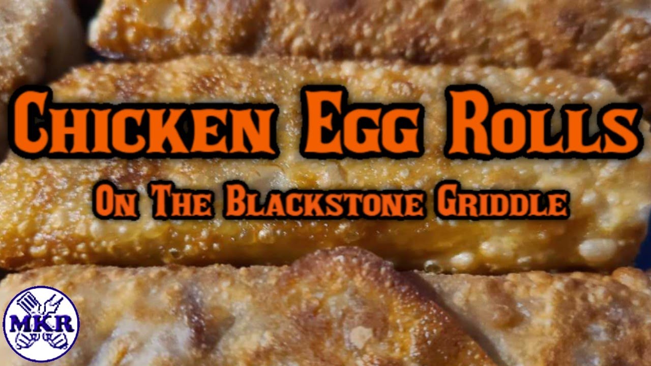 Chicken Egg Rolls On The Blackstone Griddle | Man Kitchen Recipes