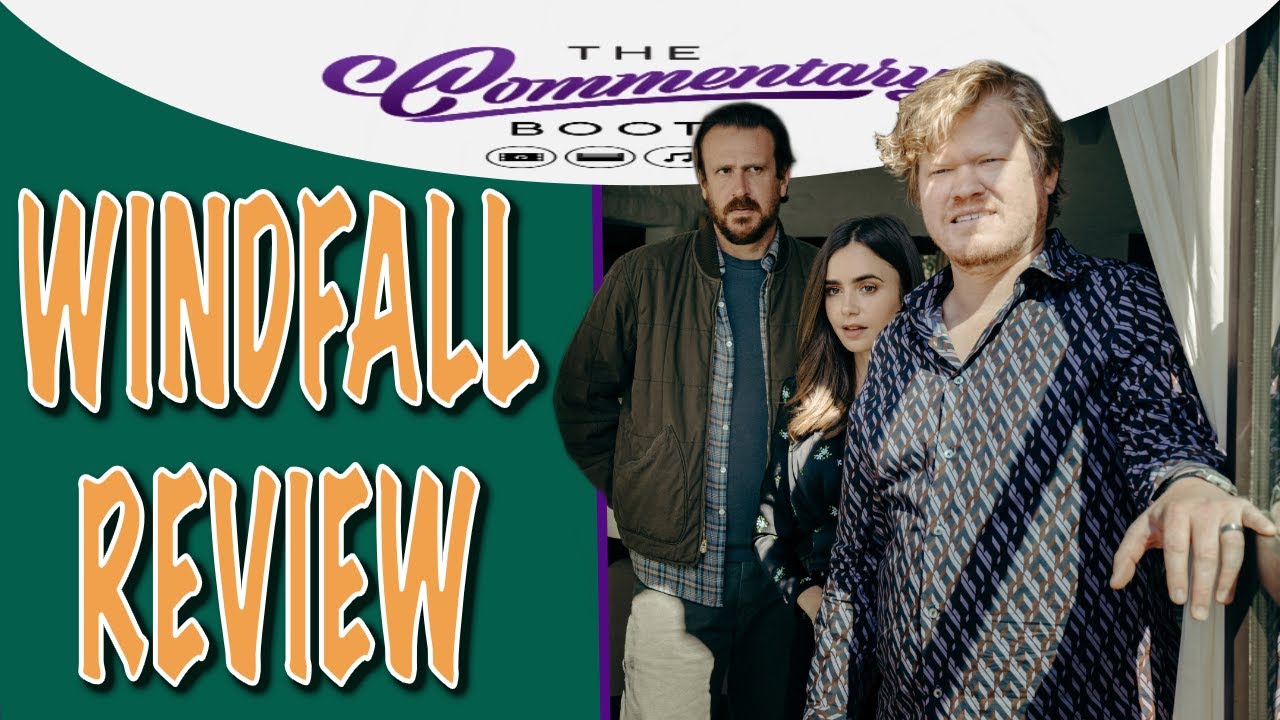 Windfall Netflix Movie Review (SPOILERS) The Commentary Booth Episode 113 YouTube