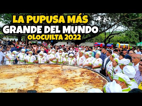 LA PUPUSA MÁS GRANDE DEL MUNDO OLOCUILTA 2022